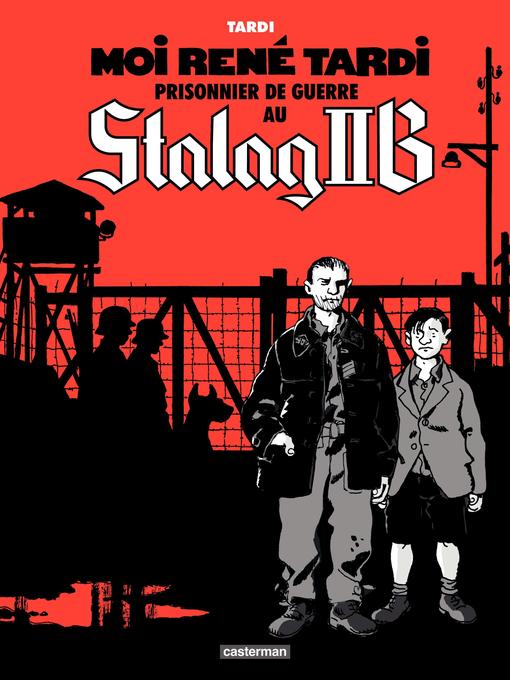 Title details for Moi René Tardi, prisonnier de guerre au Stalag IIB (Tome 1) by Jacques Tardi - Wait list